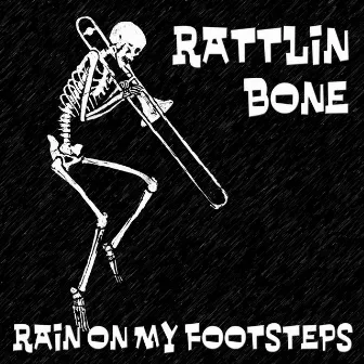 Rain On My Footsteps by Rattlin Bone