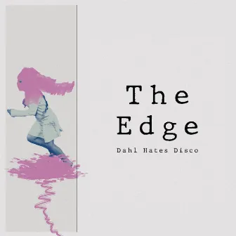 The Edge by Dahl Hates Disco