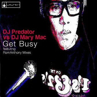 Get Busy (DJ Predator vs. DJ Mary Mac) by DJ Predator