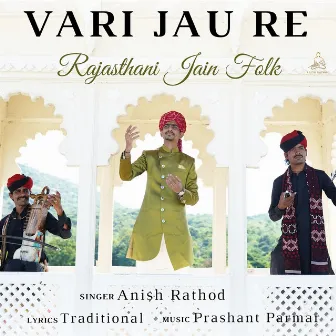 Vari Jau Re (Rajasthani Jain Folk) by Anish Rathod