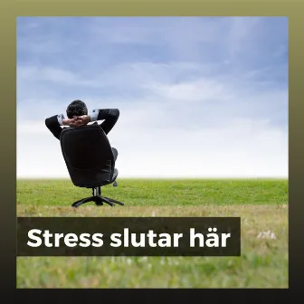 Stress slutar här by Avslappnande Meditation Akademi