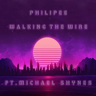 Walking the Wire by Philipee