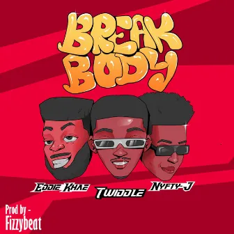 Break Body by Eddie Khae