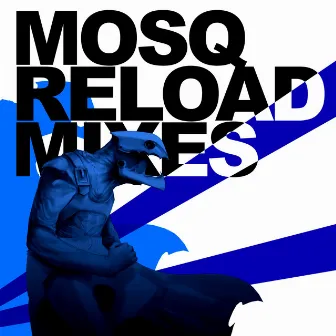 Mosq Reload Mixes by MOSQ