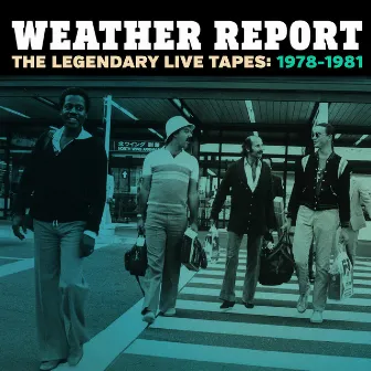 The Legendary Live Tapes 1978-1981 by Weather Report