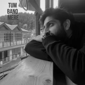 Tum Bano Mere by Gaurav Guleria