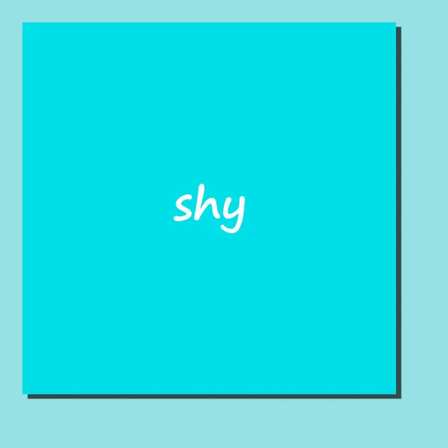 Shy