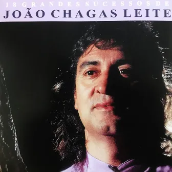 18 Grandes Sucessos by João Chagas Leite