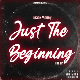 Just the Beginning by LeaakMoney