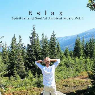 Relax: Spiritual and Soulful Ambient Music Vol. 1 by Reiki armonia