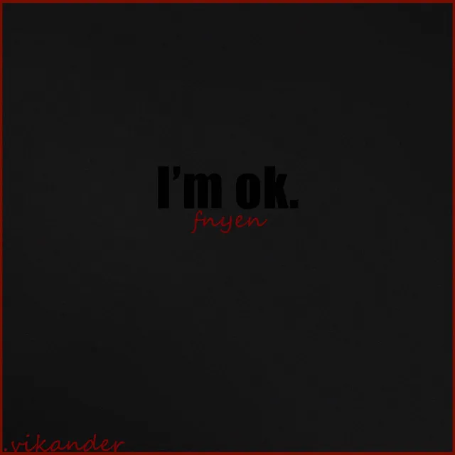 I'm ok.