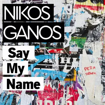 Say My Name by Nikos Ganos