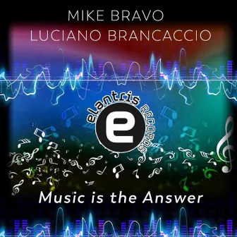 Music Is The Answer by Luciano Brancaccio