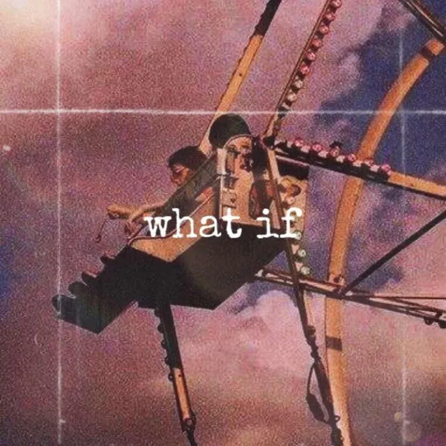 What If