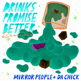 Drinks Promise Better Remixes by Da Chick