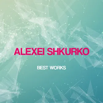 Alexei Shkurko Best Works by Alexei Shkurko