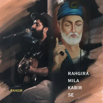 Rahgira Mila Kabir se by Rahgir