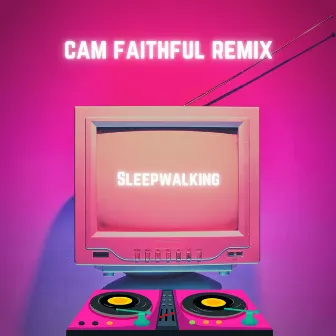 Sleepwalking (Cam Faithful Remix) by Jagun