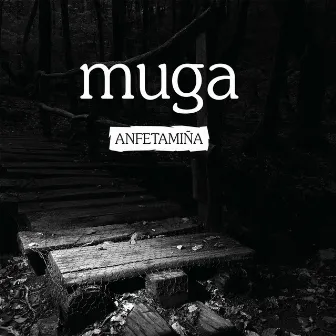 Anfetamiña by Muga