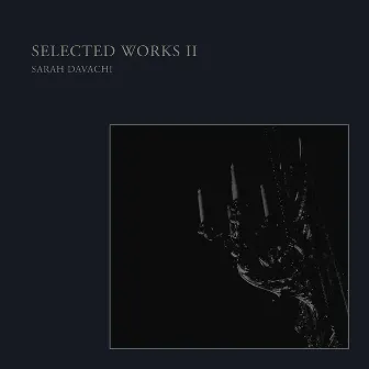 Selected Works II by Sarah Davachi