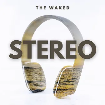 Stereo by The Waked