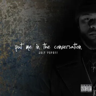 Put Me in the Conversation by Joey PopOff