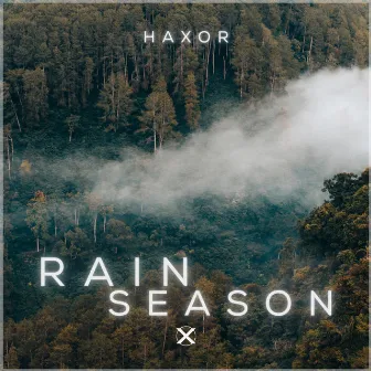 Rain Season by Haxor