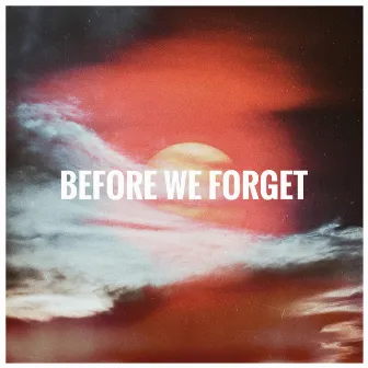 Before We Forget by Red Farrow