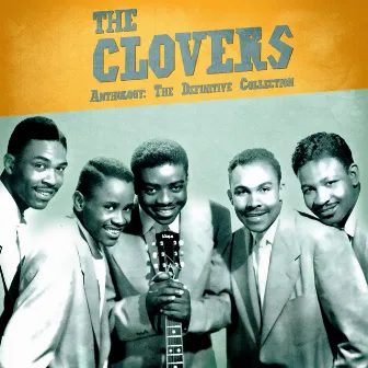 Anthology: The Definitive Collection (Remastered) by The Clovers