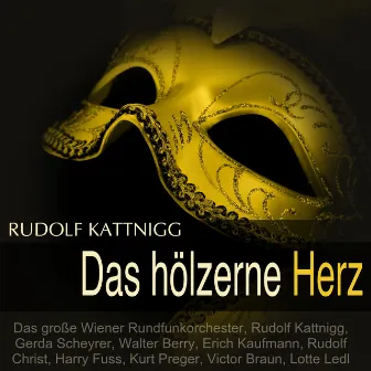 Kattnigg: Das hölzerne Herz by Rudolf Kattnigg