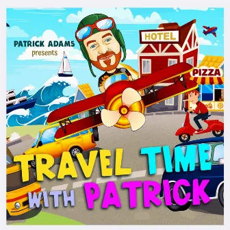 Travel Time with Patrick by Patrick Adams