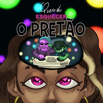 Quero Ver Esquecer O Pretão by MC Durrony