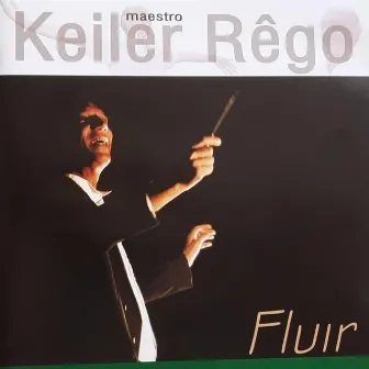 Fluir by Maestro Keiler Rêgo