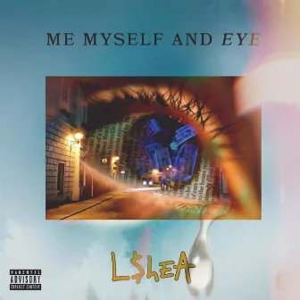 Me Myself and Eye by Lshea