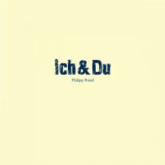 Ich & Du by Philipp Poisel