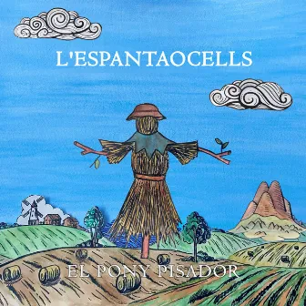 L'Espantaocells by El Pony Pisador