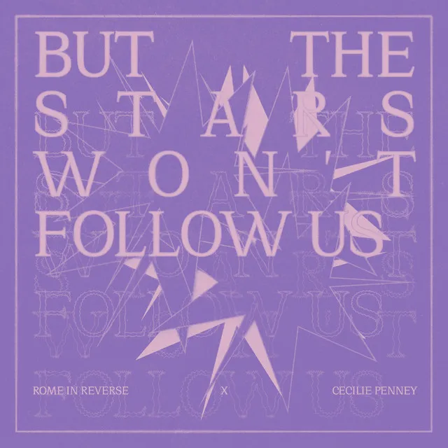 But the Stars Won't Follow Us