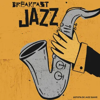 Breakfast Jazz by Artista de Jazz Suave