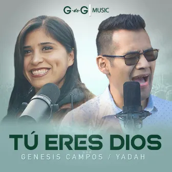 Tú Eres Dios by YADAH