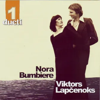 Dueti 1 by Nora Bumbiere un Viktors Lapčenoks