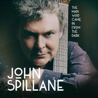 The Man Who Came in From the Dark by John Spillane