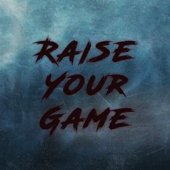 Raise Your Game by dbM