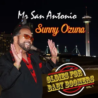 Mr. San Antonio Oldies for Baby Boomers Vol.1 by Sunny Ozuna