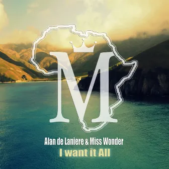 I Want It All by Alan de Laniere