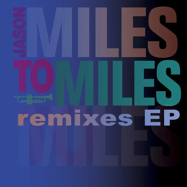 Miles To Miles Remixes