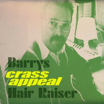 Barry's Crass Appeal Hair Raiser by Si Spex