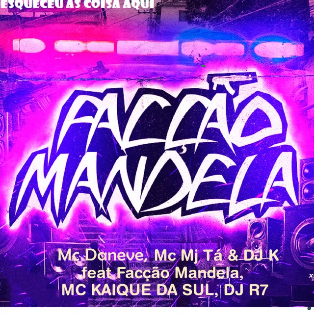 Esqueceu as Coisa Aqui (feat. Facção Mandela, Mc Kaique da Sul & DJ R7)