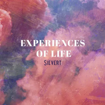 Experiences of Life by Sievert