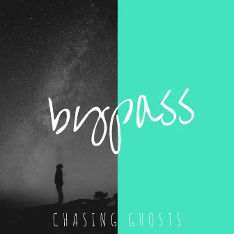 Chasing Ghosts (Deluxe Edition) by Bypass