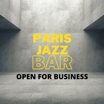 Open For Business by Paris Jazz Bar